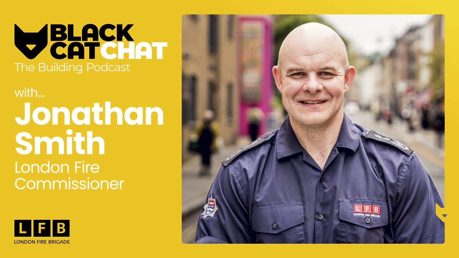 Black Cat Chat: S2 E01 with Jonathan Smith London Fire Brigade Commissioner